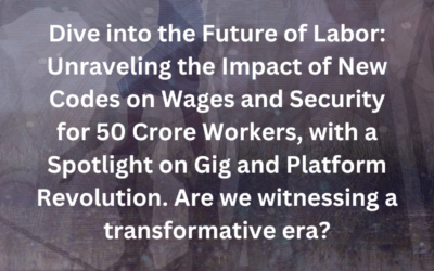 Will New Labour Codes Secure Wages and Social Security for 50 Crore Workers, Including Gig and Platform Workers?